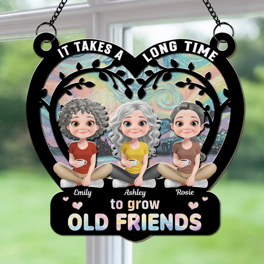 It Takes A Long Time To Grow An Old Friend - Personalized Custom Suncatcher