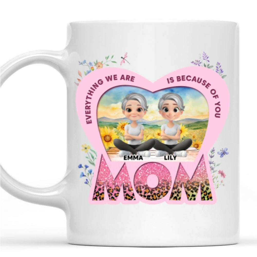 Because Of You Mom - Personalized Custom Coffee Mug