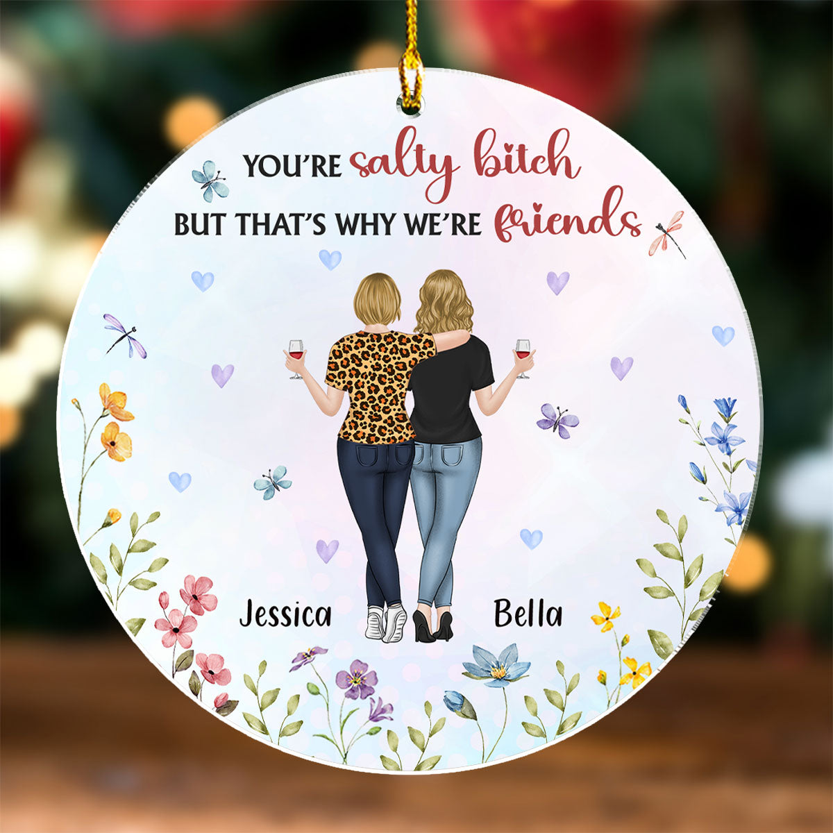 You Are A Salty Bitch - Personalized Custom Acrylic Ornament