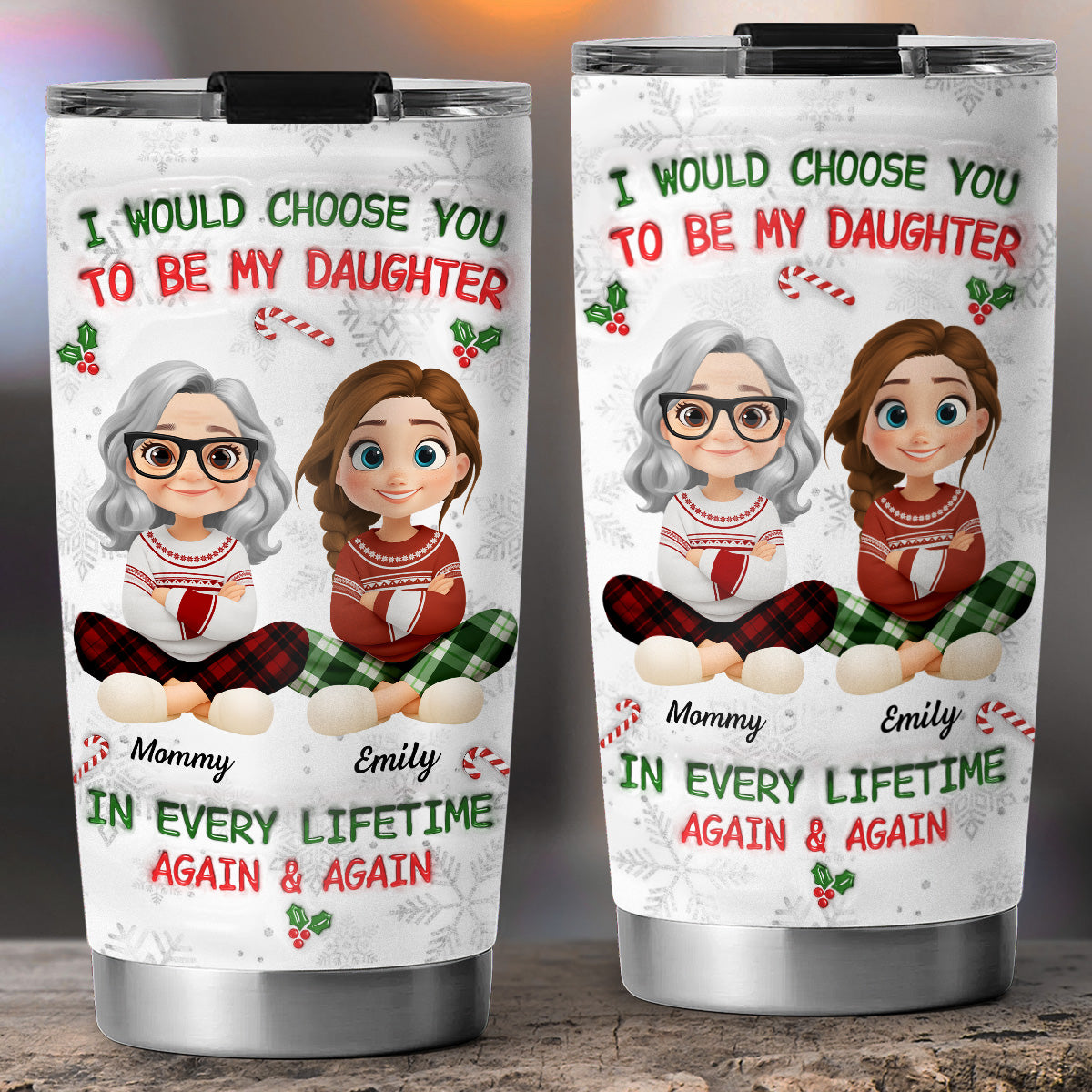 Always Choose You Christmas - Personalized Custom 3D Inflated Effect Tumbler