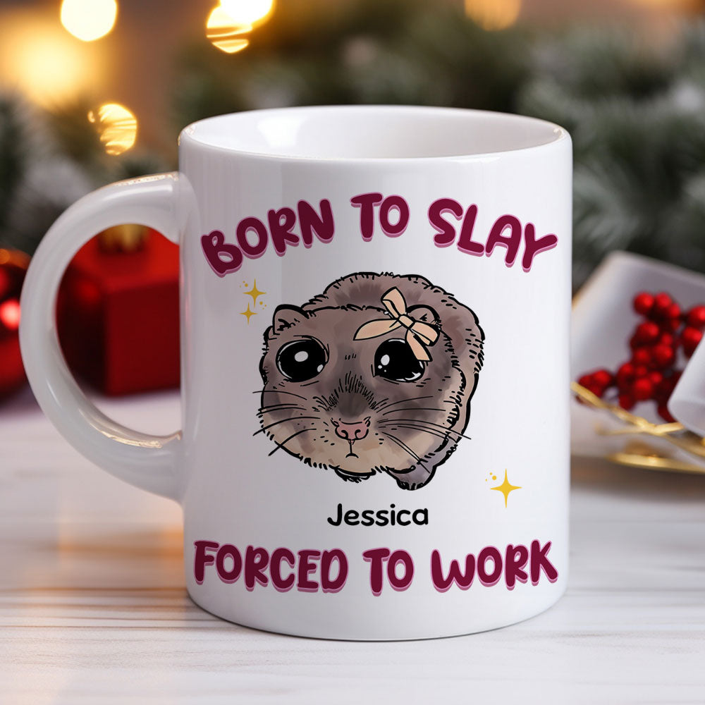 Born To Slay Force To Work - Personalized Custom Coffee Mug
