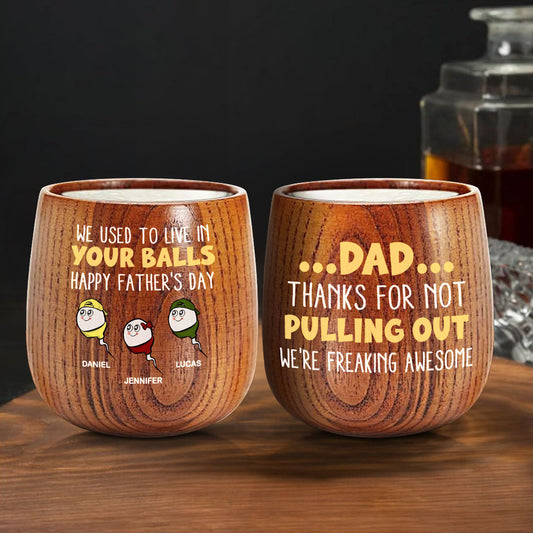 Dad Thanks For Not Pulling Out - Personalized Custom Wooden Whiskey Glass