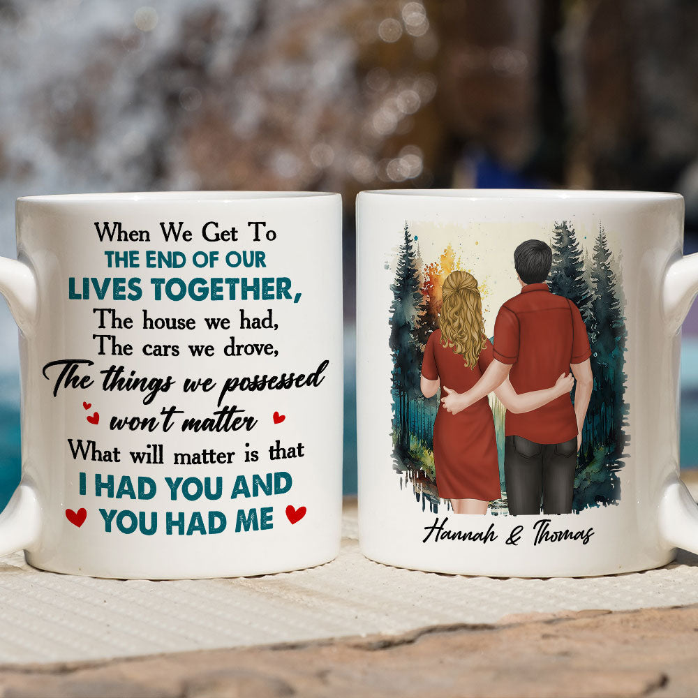 I Had You And You Had Me - Personalized Custom Coffee Mug