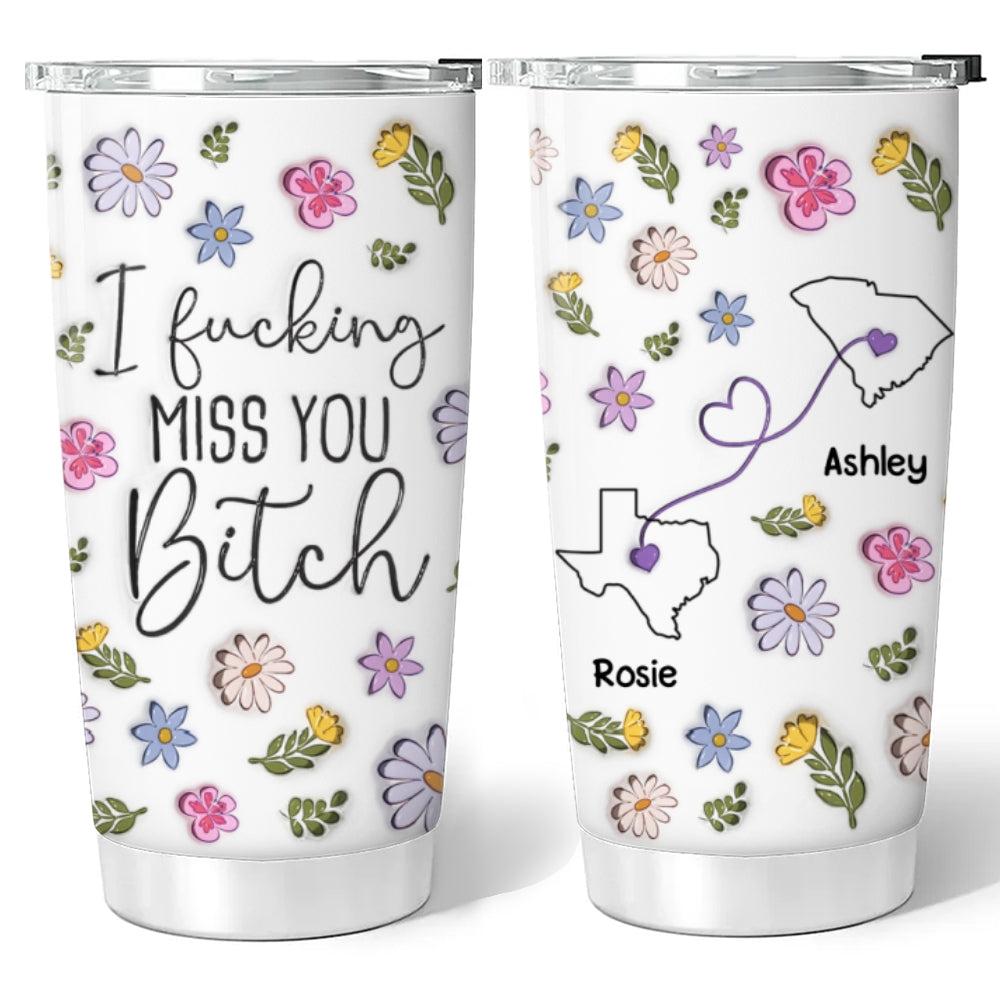 I Miss You Bestie - Personalized Custom 3D Inflated Effect Tumbler