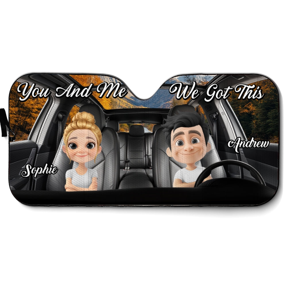You And Me Got This - Personalized Custom Car Sunshade