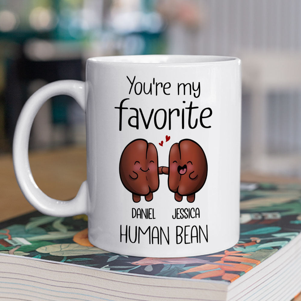 You Are My Favorite Human Bean - Personalized Custom Coffee Mug