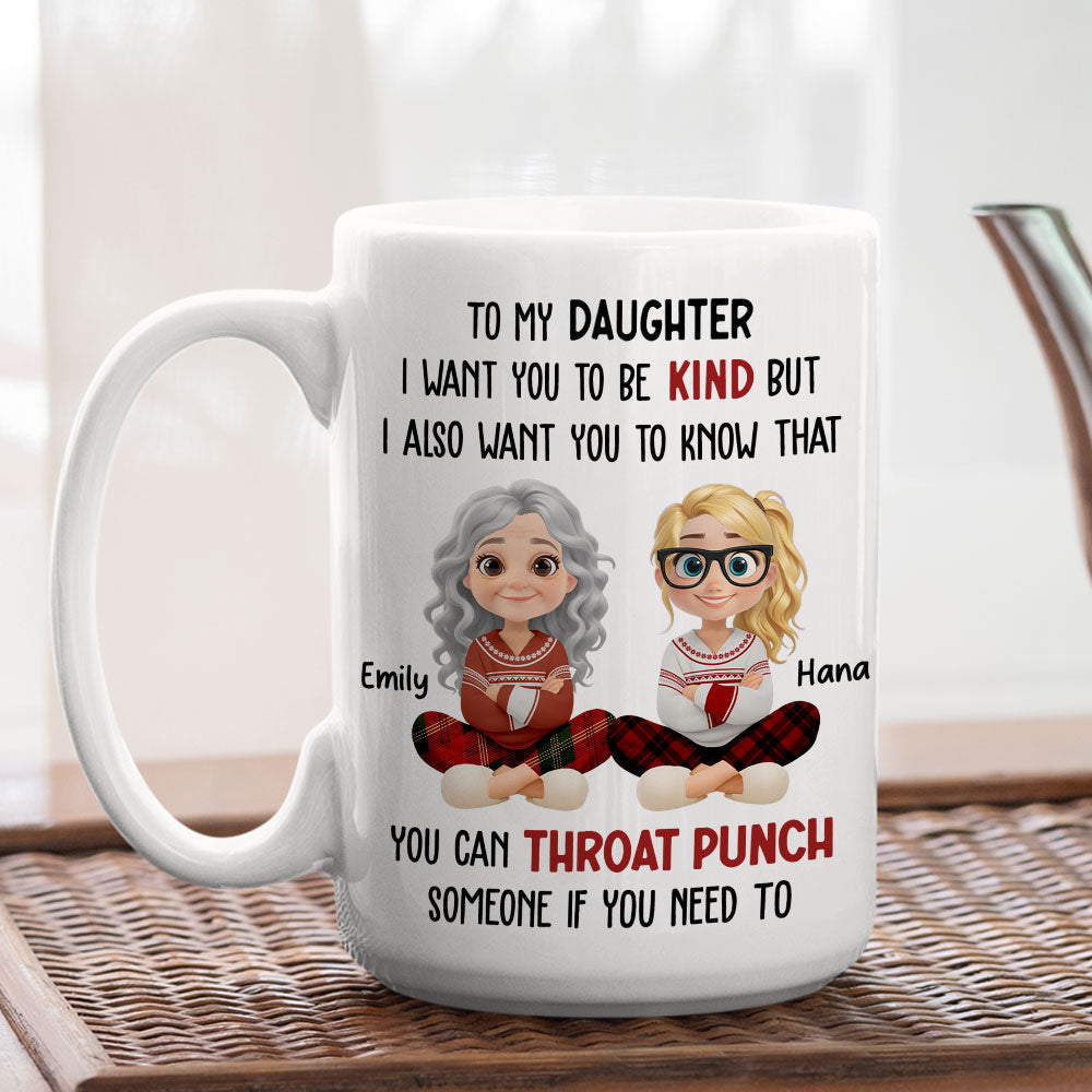 I Want You To Know My Daughter - Personalized Custom Coffee Mug