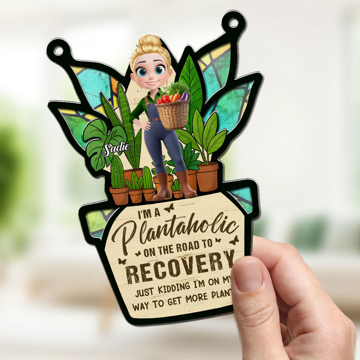 I Am A Plantaholic - Personalized Custom Suncatcher