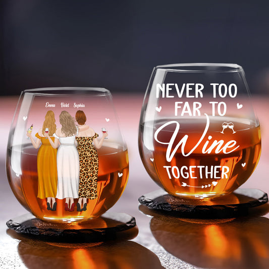 Never To Far - Personalized Custom Wine Glass