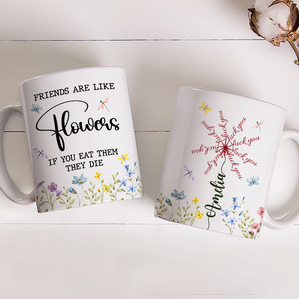 Friends Wilt If You Munch - Personalized Custom Coffee Mug