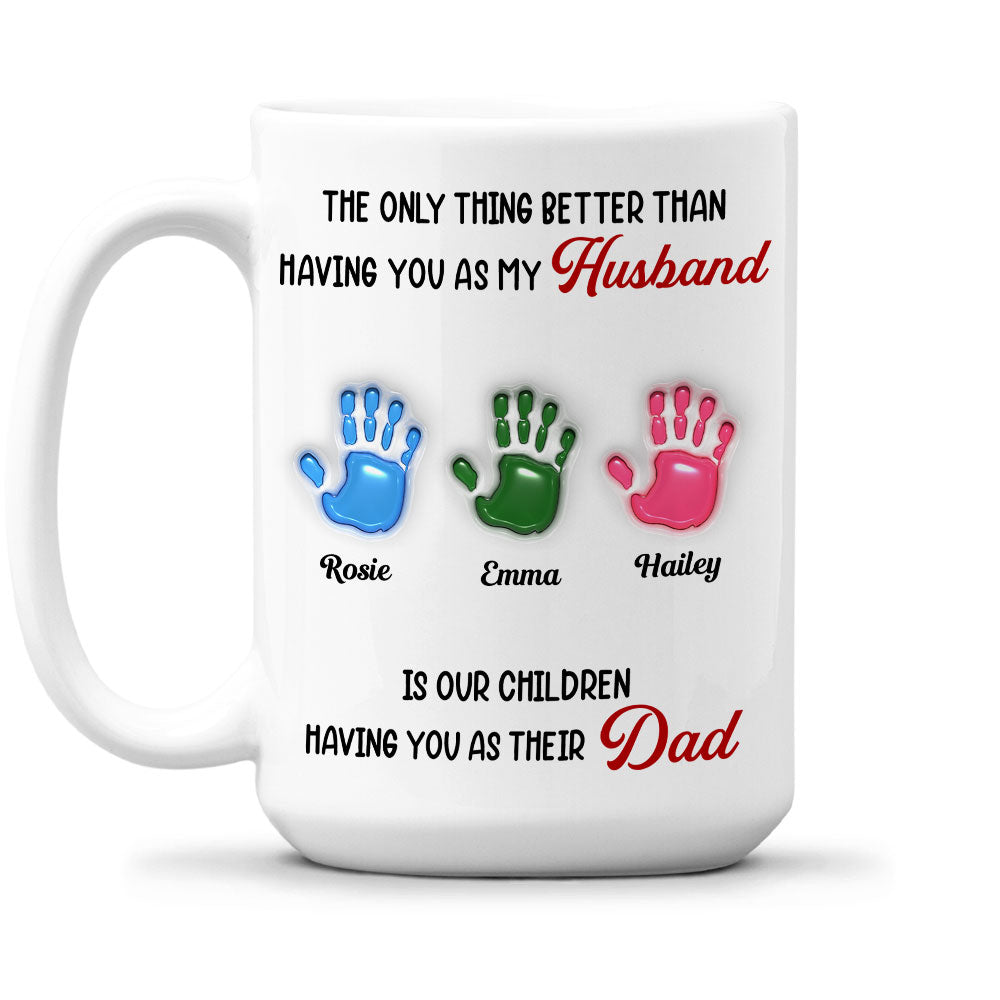 Having You As My Husband - Personalized Custom 3D Inflated Effect Mug