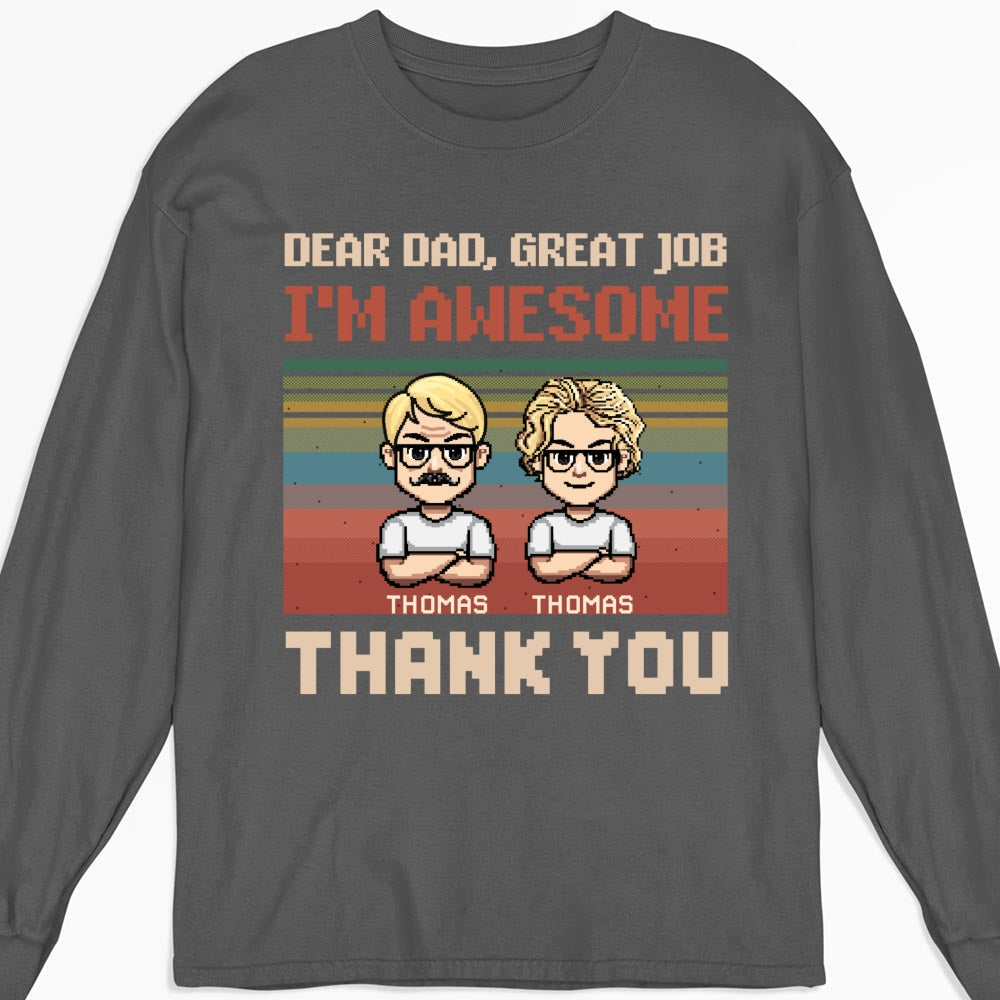 Dear Father I Am Awesome - Personalized Custom Shirt