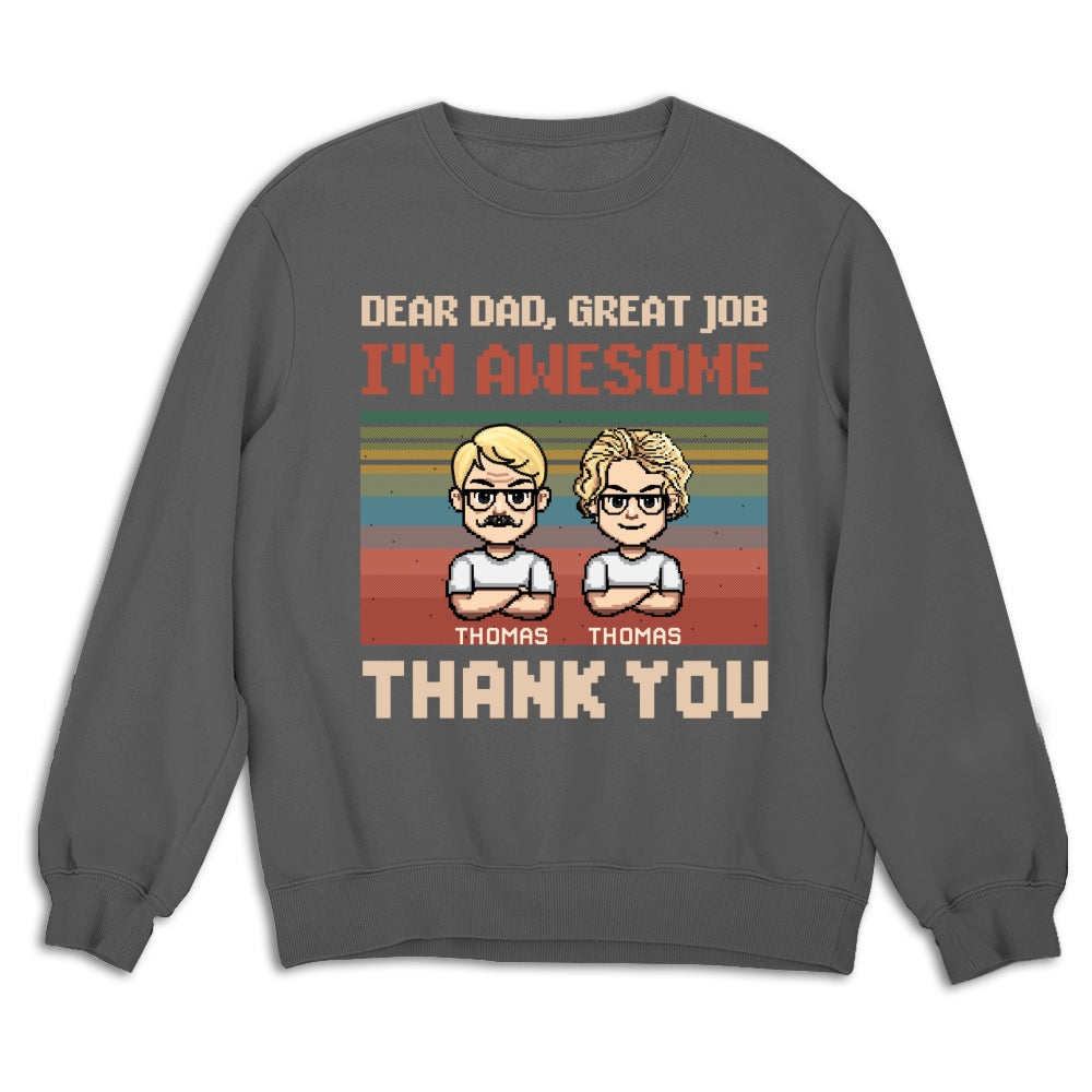 Dear Father I Am Awesome - Personalized Custom Shirt