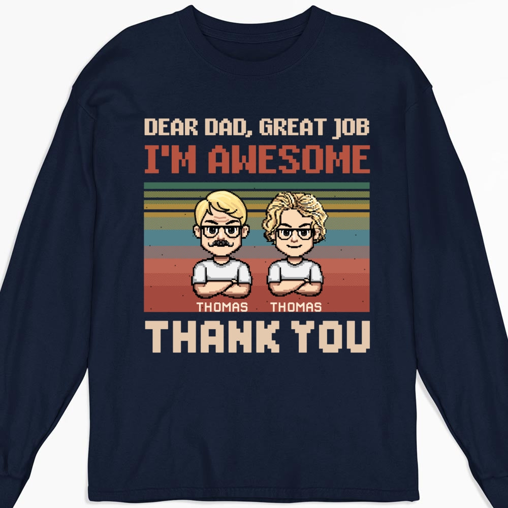 Dear Father I Am Awesome - Personalized Custom Shirt