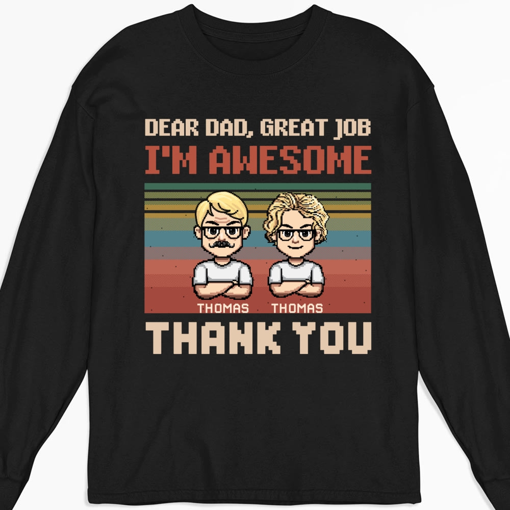 Dear Father I Am Awesome - Personalized Custom Shirt