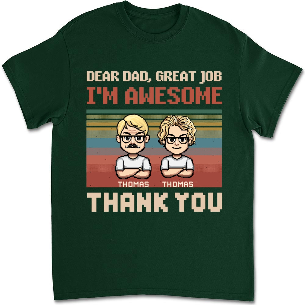 Dear Father I Am Awesome - Personalized Custom Shirt