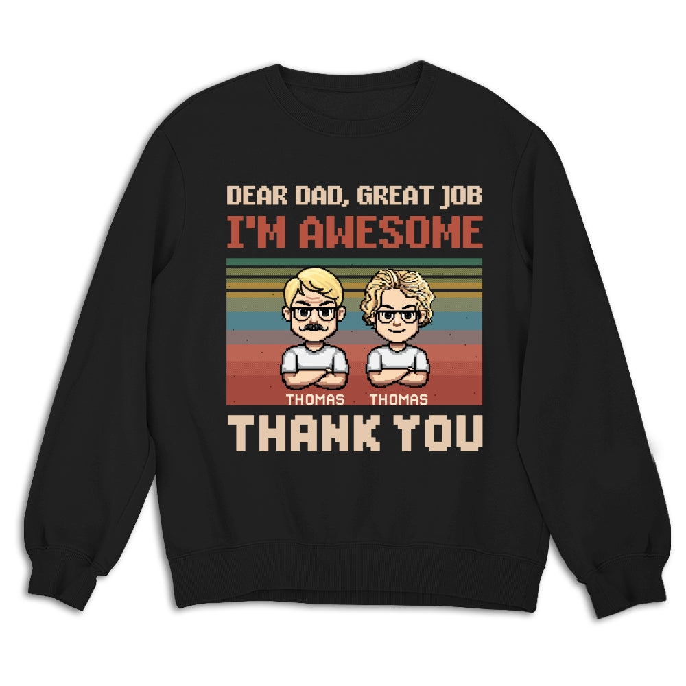 Dear Father I Am Awesome - Personalized Custom Shirt
