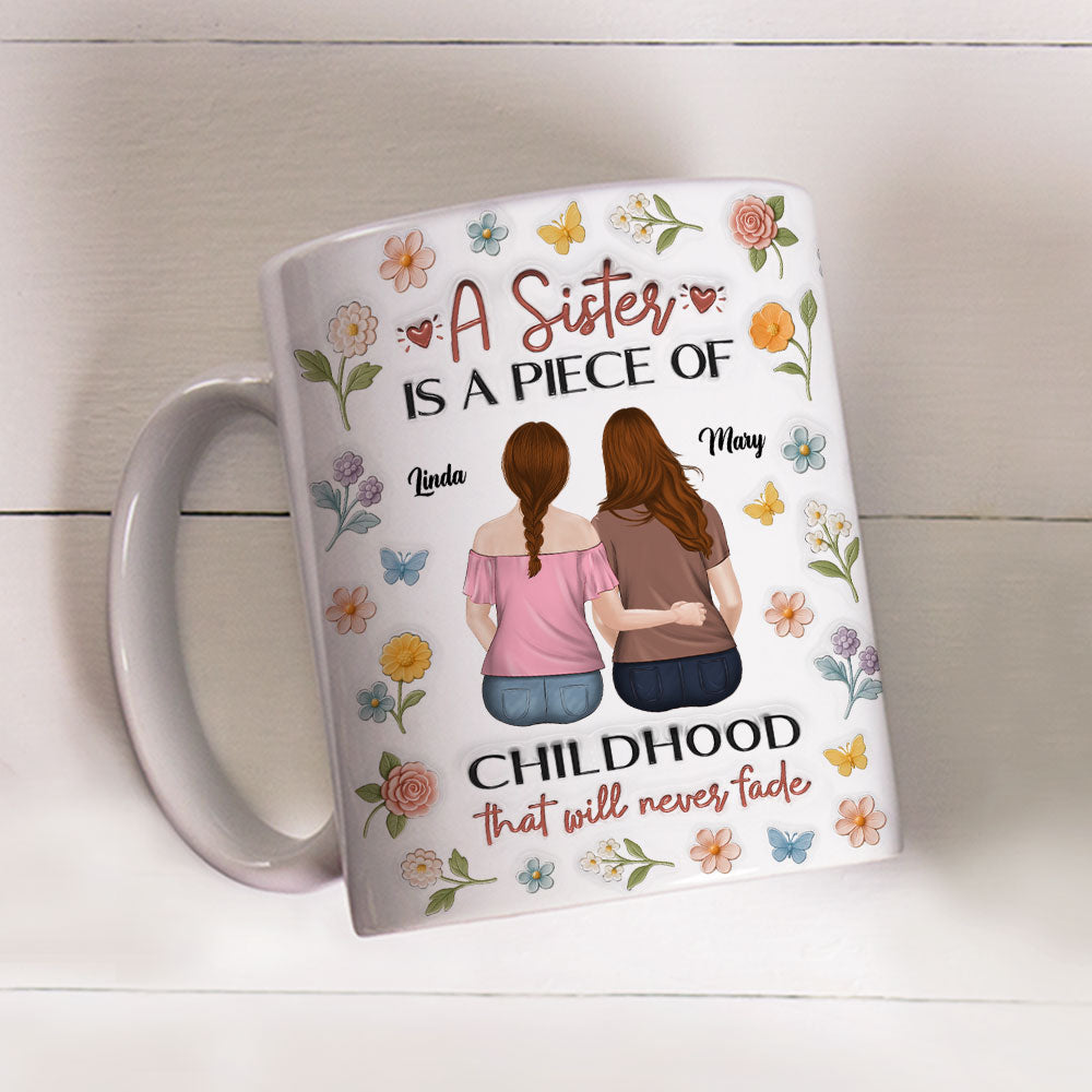 Sisters Make Memories Last Forever - Personalized Custom 3D Inflated Effect Mug