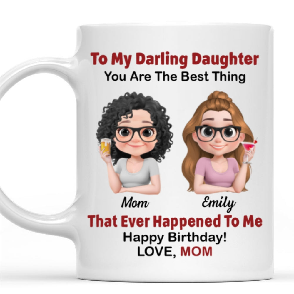 Happy Birthday My Darling Daughter - Personalized Custom Coffee Mug