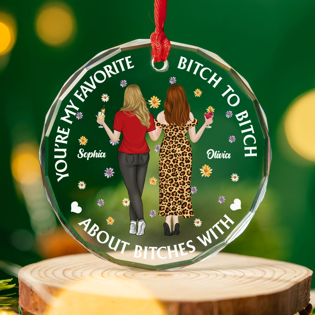You Are My Favorite Bitch - Personalized Custom Glass Ornament