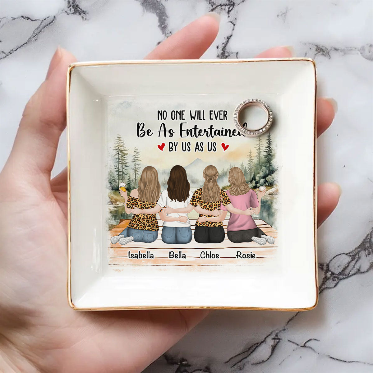 No One Will Ever Be As Entertained - Personalized Custom Jewelry Dish
