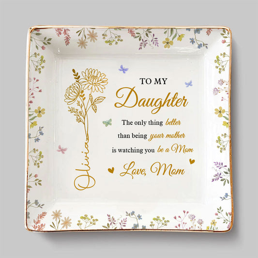 Love My Daughter Be A Mom - Personalized Custom Jewelry Dish