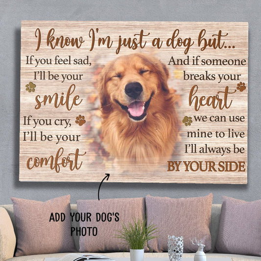 I'm Just A Dog - Personalized Custom Photo Canvas Print