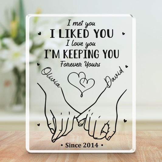 I Met You I Liked You - Personalized Custom Acrylic Plaque