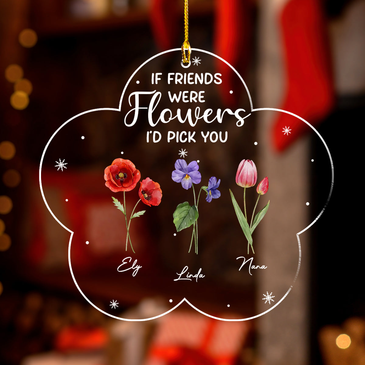 If Friends Were Flowers - Personalized Custom Acrylic Ornament