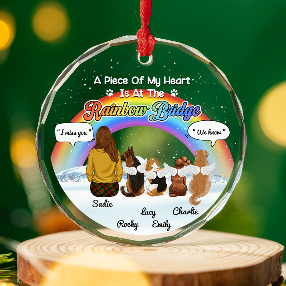 A Piece Of My Heart Is At The Rainbow Bridge - Personalized Custom Glass Ornament