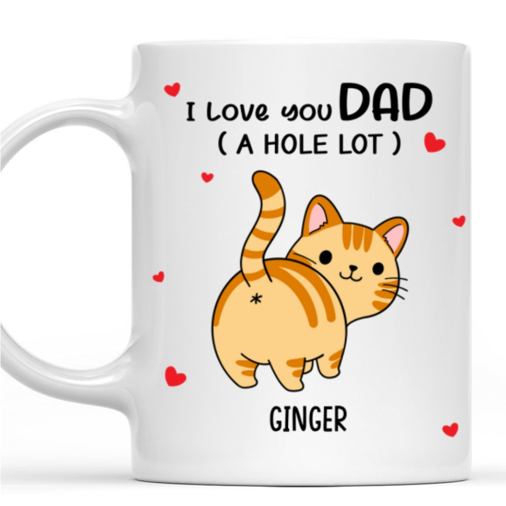 I Love You Dad A Hole Lot - Personalized Custom Coffee Mug