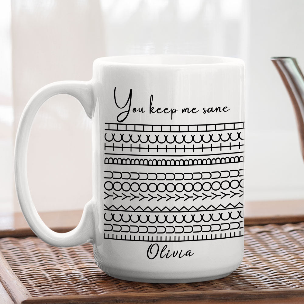 You Keep Me Sane Hidden Message - Personalized Custom Coffee Mug