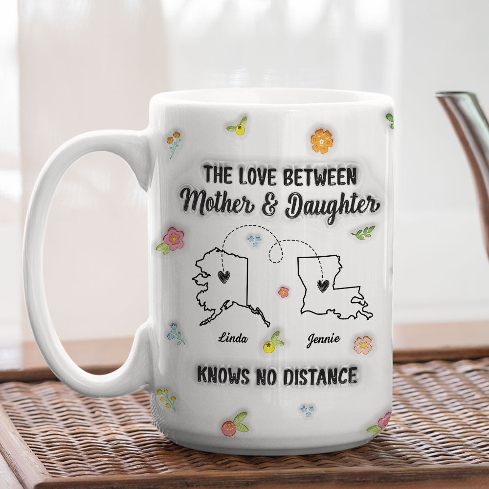 Mother And Daughter No Distance - Personalized Custom 3D Inflated Effect Mug