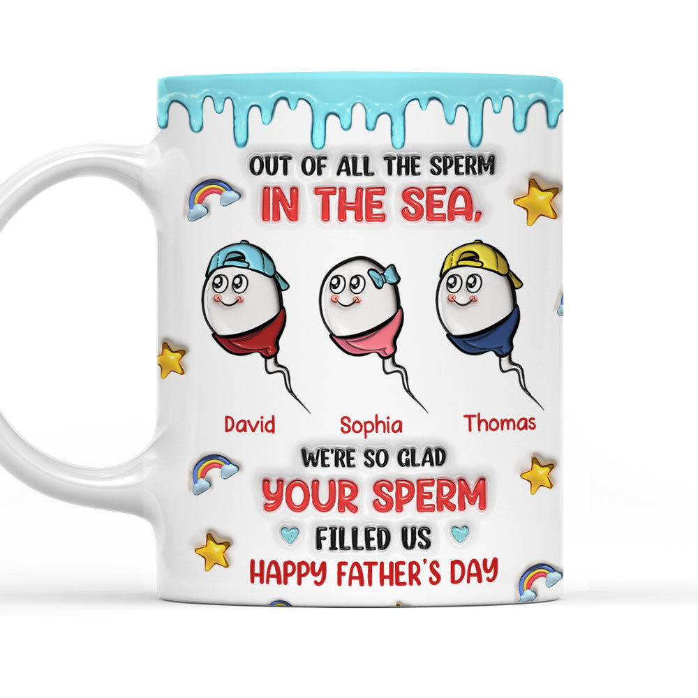 Glad Your Sperm Made Us - Personalized Custom 3D Inflated Effect Mug