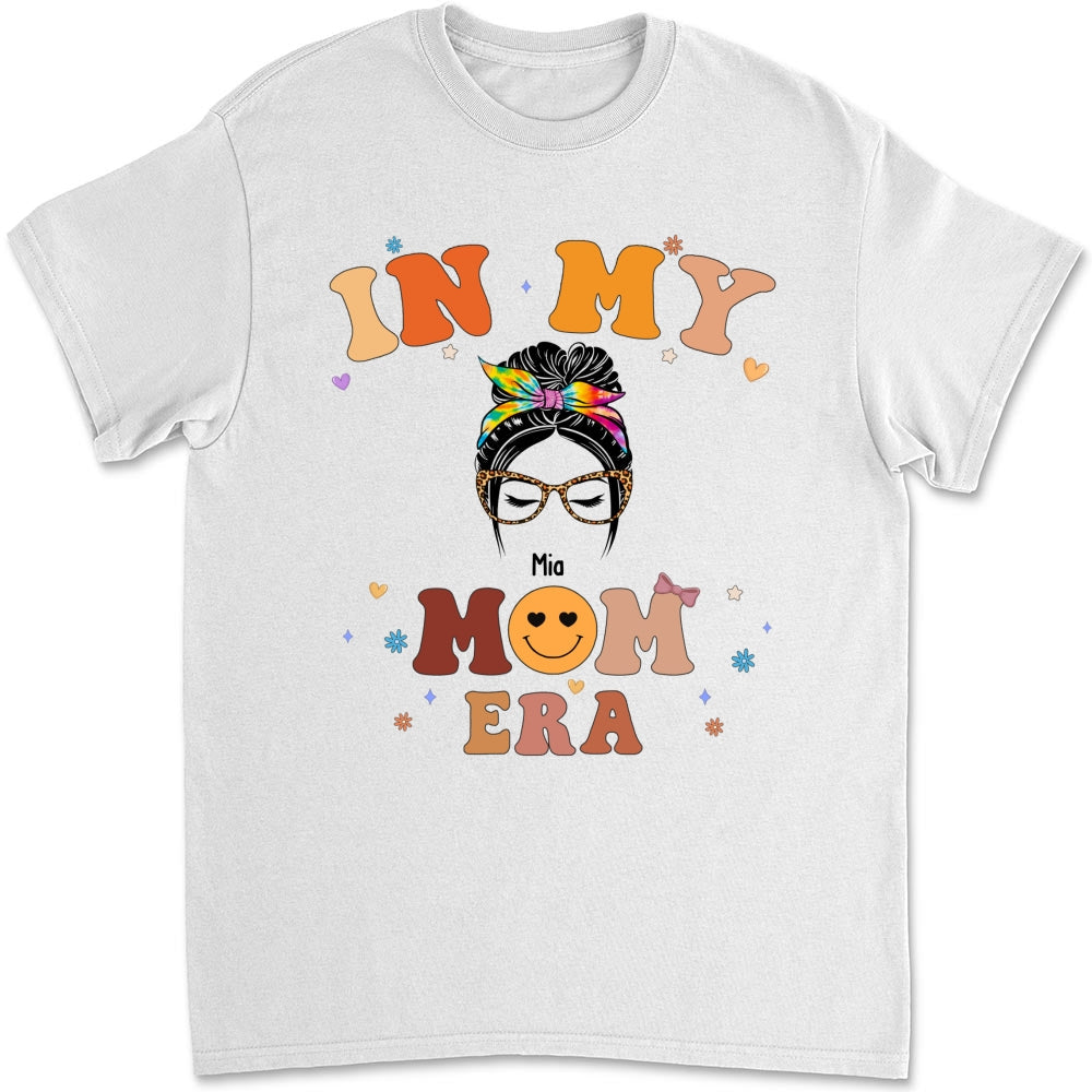 In My Mom Era - Personalized Custom Shirt