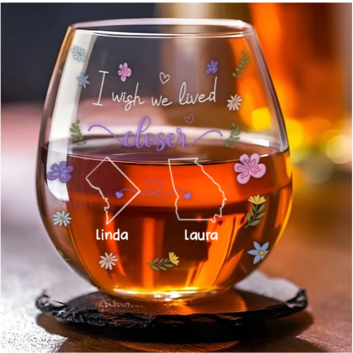 I Wish We Lived Closer - Personalized Custom Wine Glass