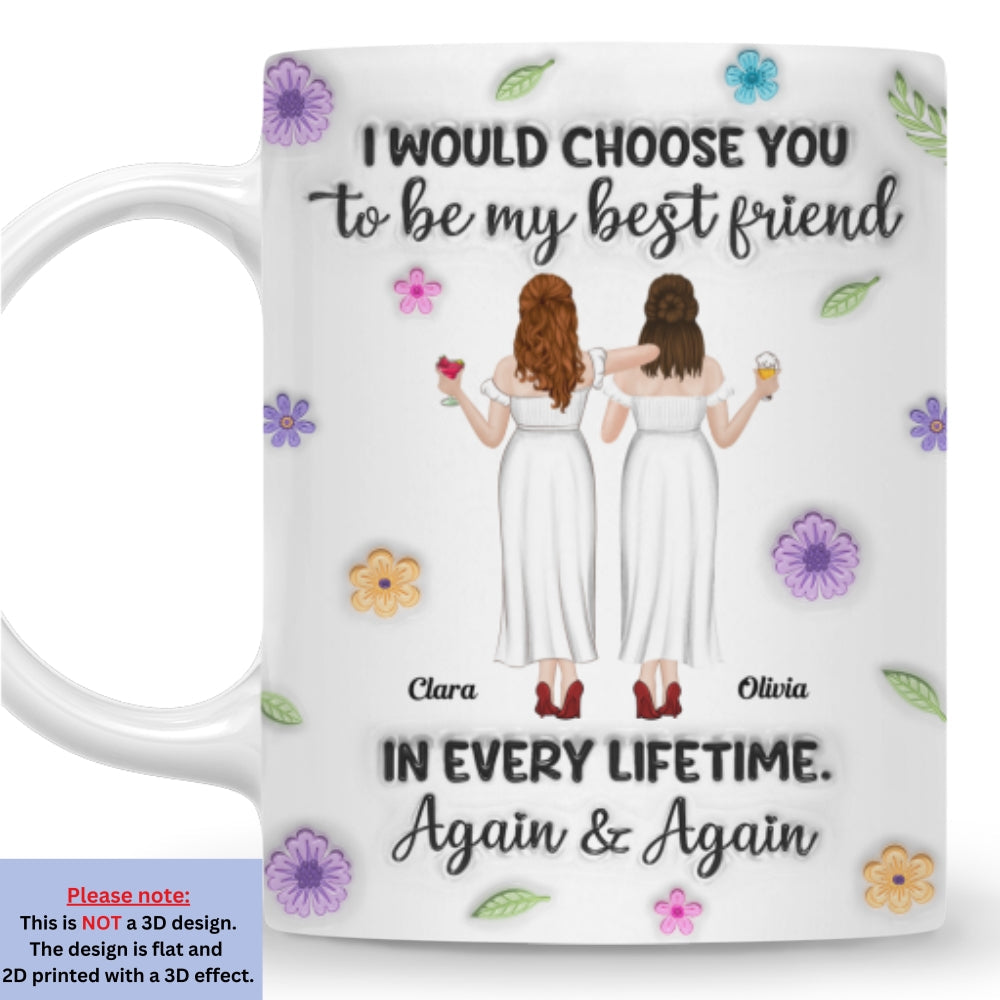 Always Choose You My Friend 2 - Personalized Custom 3D Inflated Effect Mug