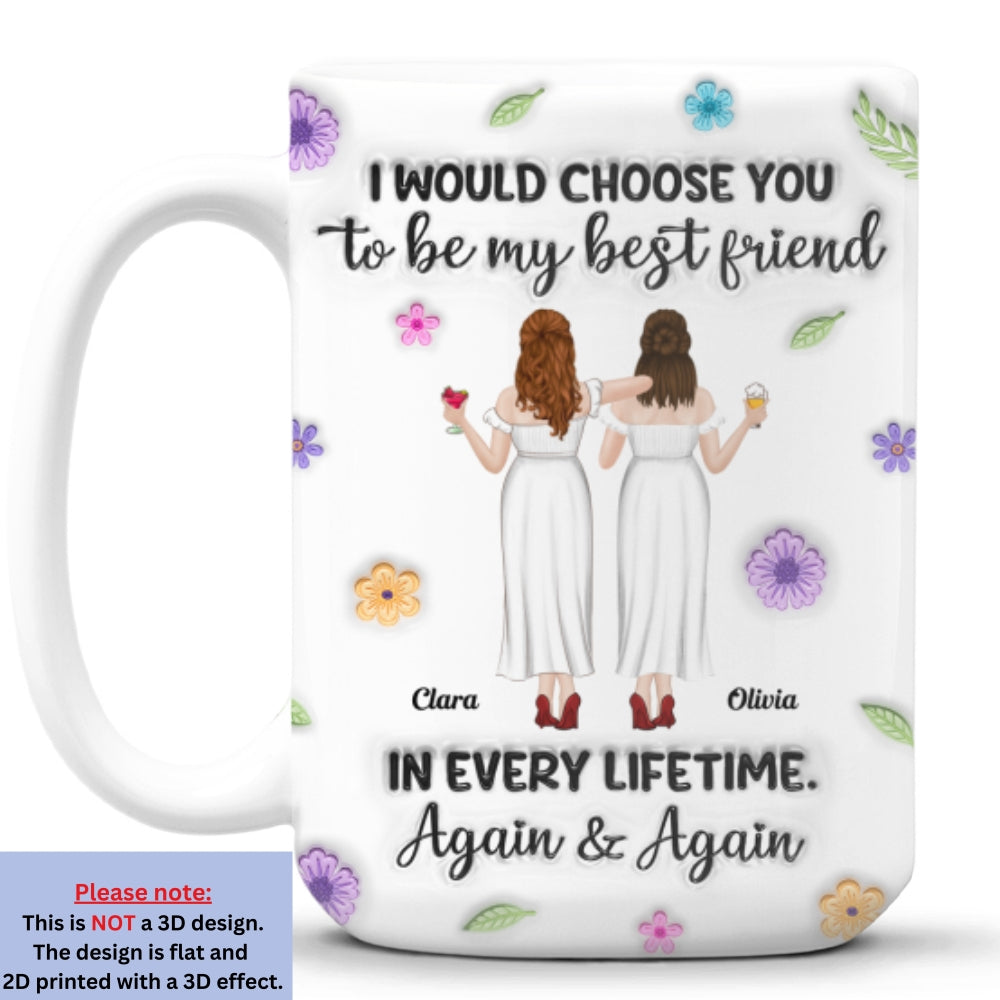 Always Choose You My Friend 2 - Personalized Custom 3D Inflated Effect Mug
