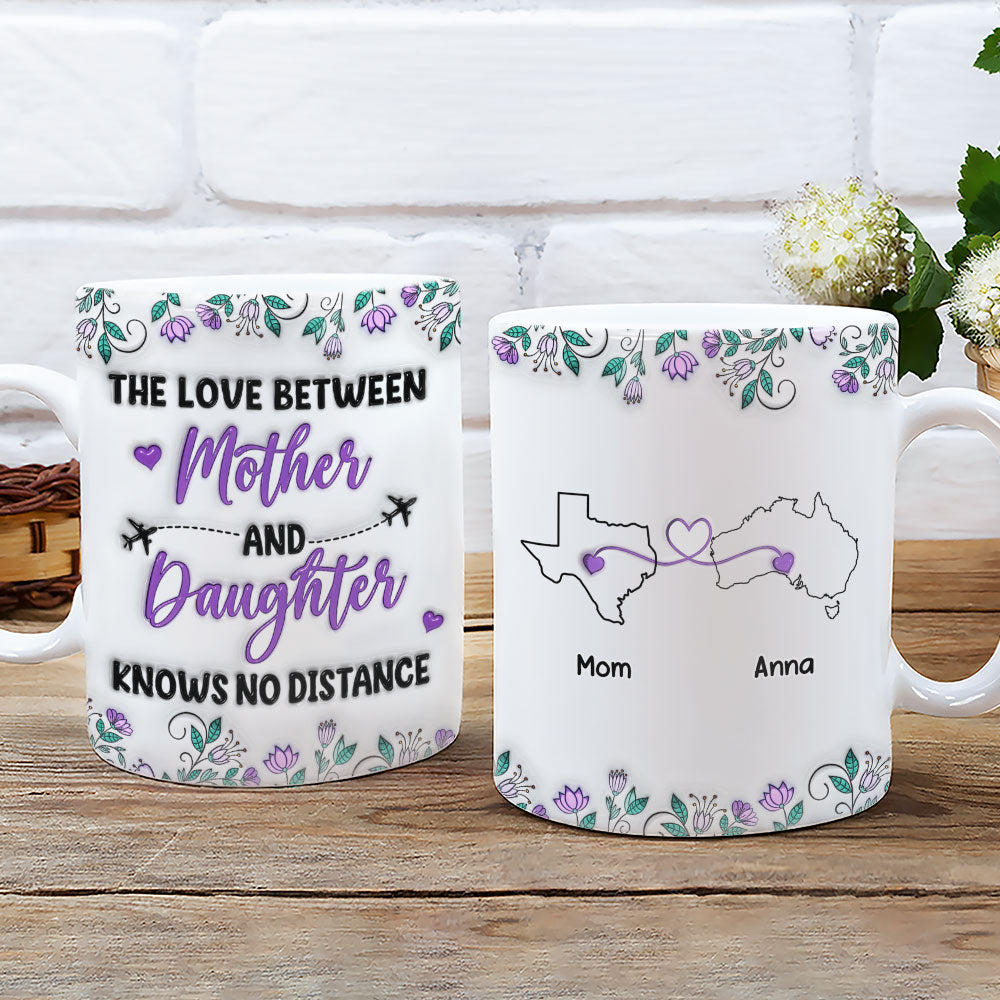 Mother And Daughter Know No Distance - Personalized Custom 3D Inflated Effect Mug