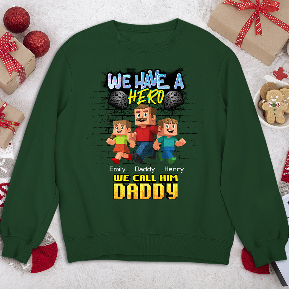 We Have A Hero Called Daddy - Personalized Custom Shirt