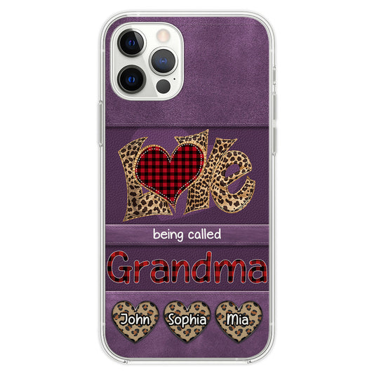 Love Being Called Grandma - Personalized Custom Phone Case