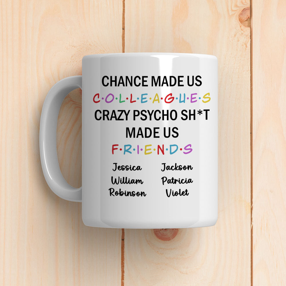 Chance Make Us Colleagues - Personalized Custom Coffee Mug
