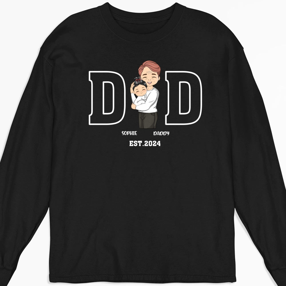 Daddy Is Happy To Have Me - Personalized Custom Shirt