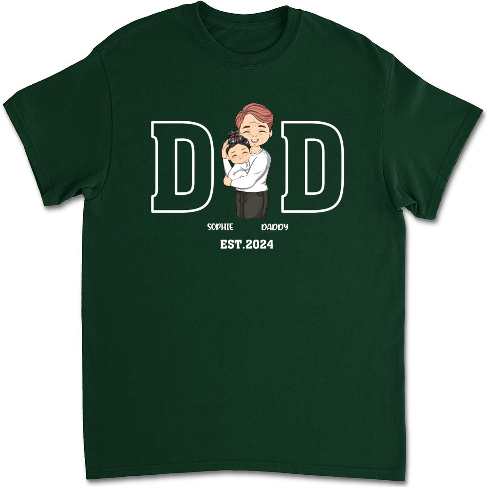 Daddy Is Happy To Have Me - Personalized Custom Shirt