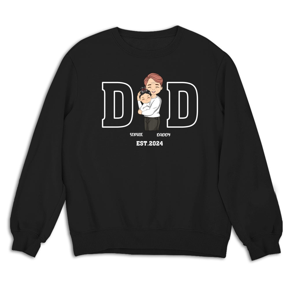 Daddy Is Happy To Have Me - Personalized Custom Shirt