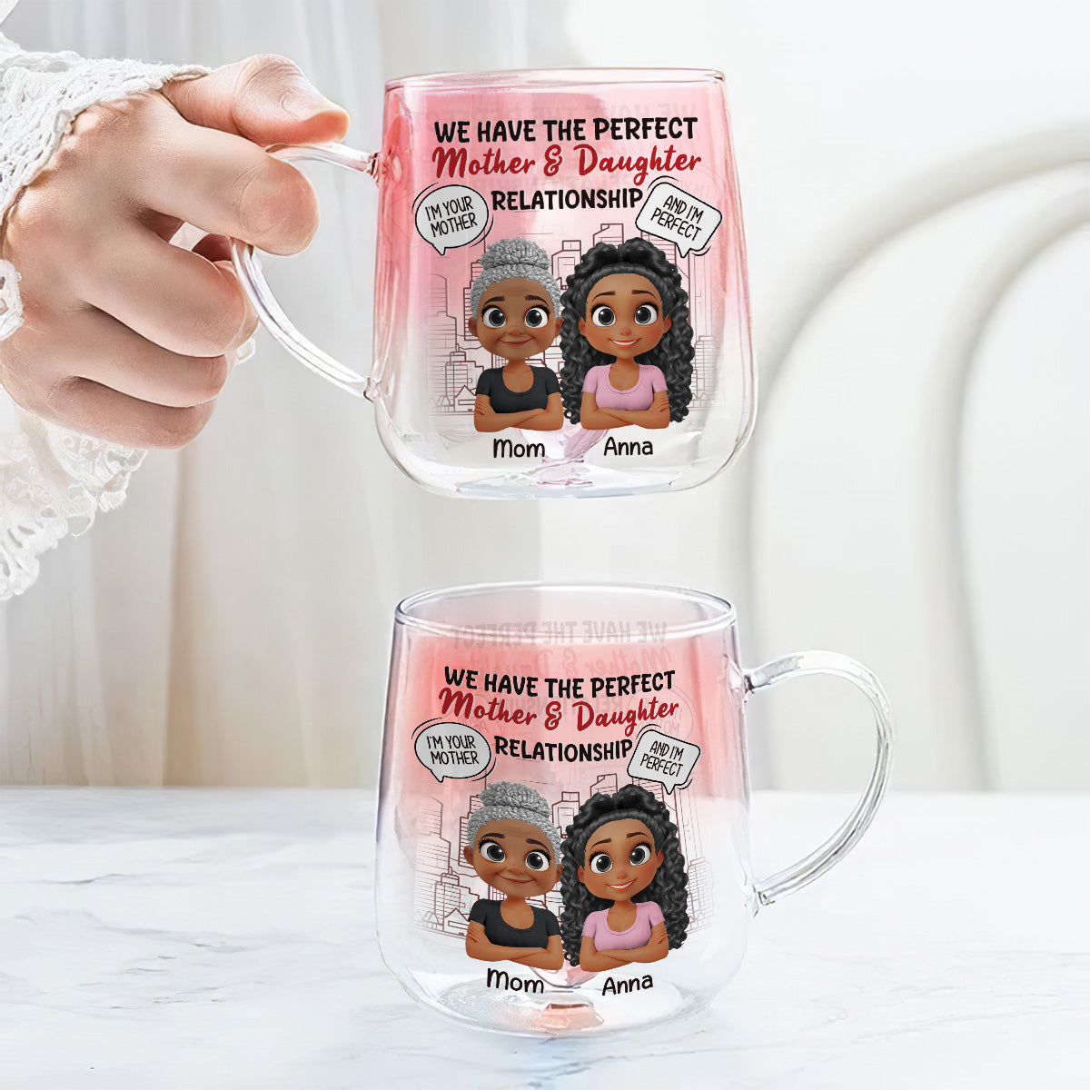 You Are My Mom And I Am Perfect - Personalized Custom Pink Gradient Glass Mug