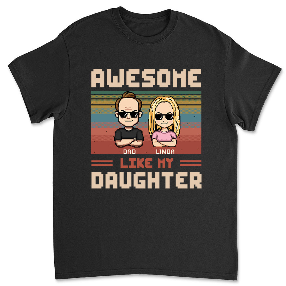 Awesome Dad And Awesome Daughter  - Personalized Custom Shirt