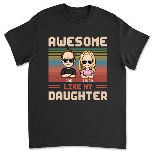 Awesome Dad And Awesome Daughter  - Personalized Custom Shirt