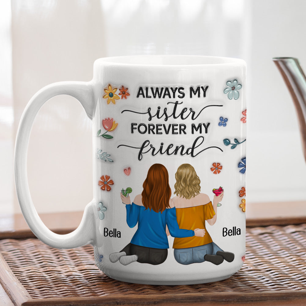 Always My Sister - Personalized Custom 3D Inflated Effect Coffee Mug