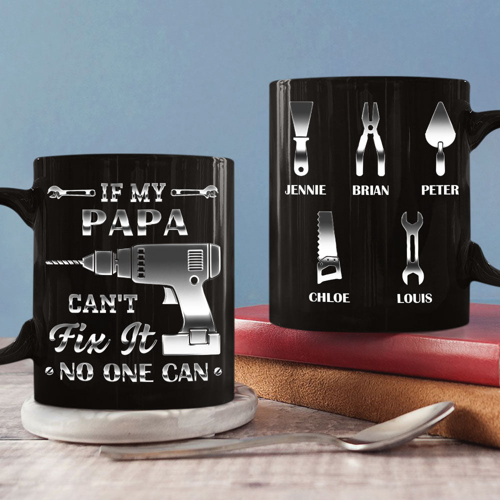 If My Dad Can't Fix It, No One Can - Personalized Custom Coffee Mug
